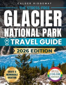 Glacier National Park Guide
